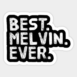 Name BEST MELVIN EVER Fathers Day Sticker